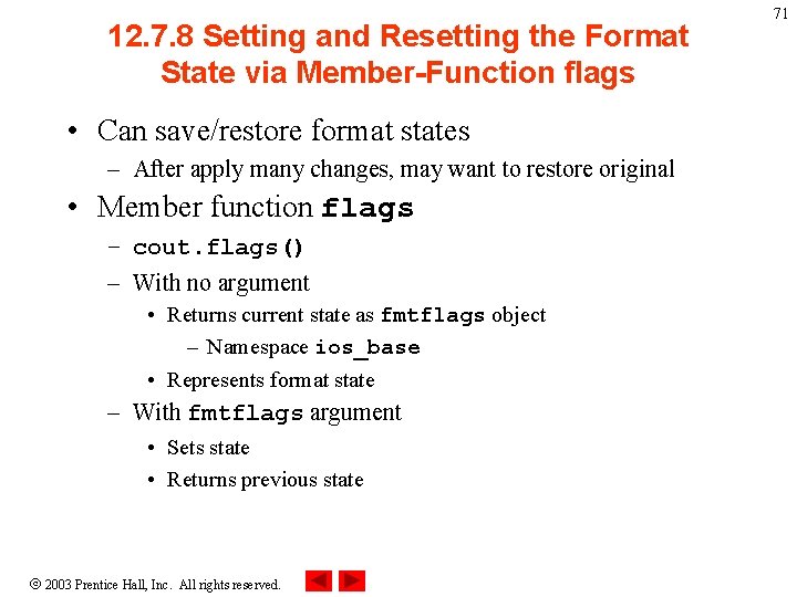 12. 7. 8 Setting and Resetting the Format State via Member-Function flags • Can