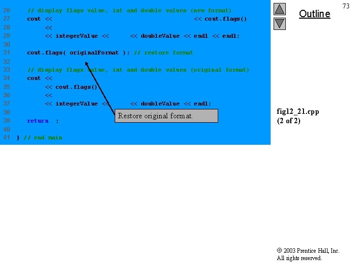 26 27 28 29 // display flags value, int and cout << "The value