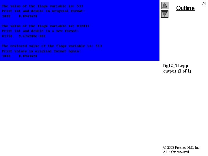 The value of the flags variable is: 513 Print and double in original format: