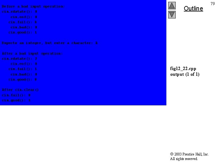 Before a bad input operation: cin. rdstate(): 0 cin. eof(): 0 cin. fail(): 0