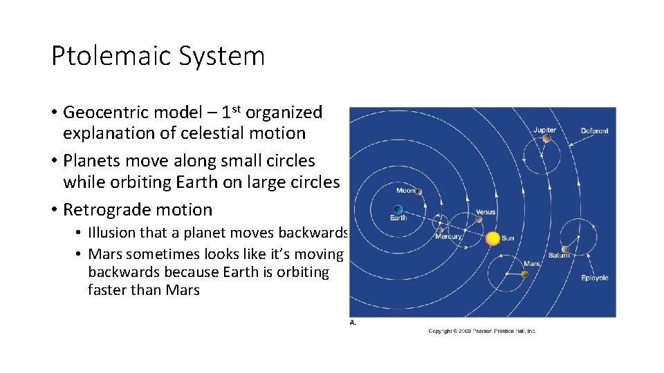 Ptolemaic System • Geocentric model – 1 st organized explanation of celestial motion •