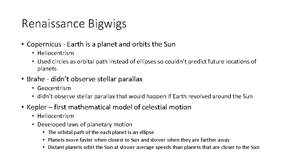 Renaissance Bigwigs • Copernicus - Earth is a planet and orbits the Sun •