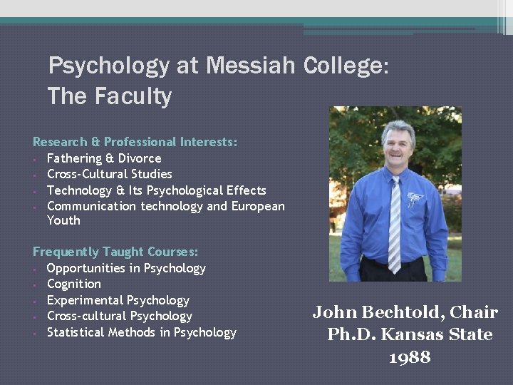 Psychology at Messiah College: The Faculty Research & Professional Interests: § Fathering & Divorce