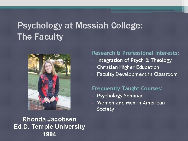 Psychology at Messiah College: The Faculty Research & Professional Interests: § Integration of Psych