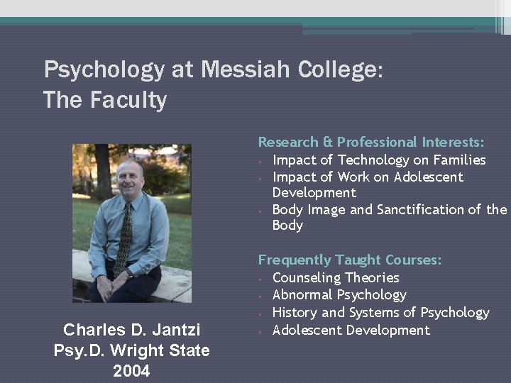 Psychology at Messiah College: The Faculty Research & Professional Interests: • Impact of Technology