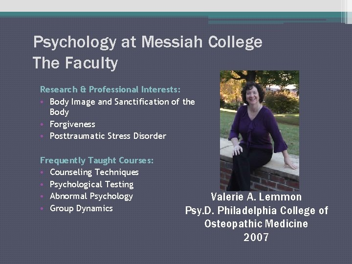 Psychology at Messiah College The Faculty Research & Professional Interests: • Body Image and