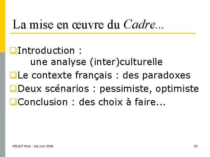 La mise en œuvre du Cadre. . . q. Introduction : une analyse (inter)culturelle