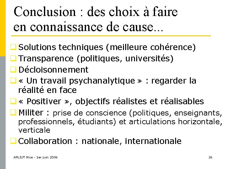 Conclusion : des choix à faire en connaissance de cause. . . q Solutions