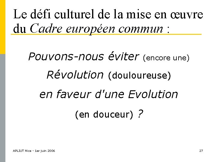 Le défi culturel de la mise en œuvre du Cadre européen commun : Pouvons-nous