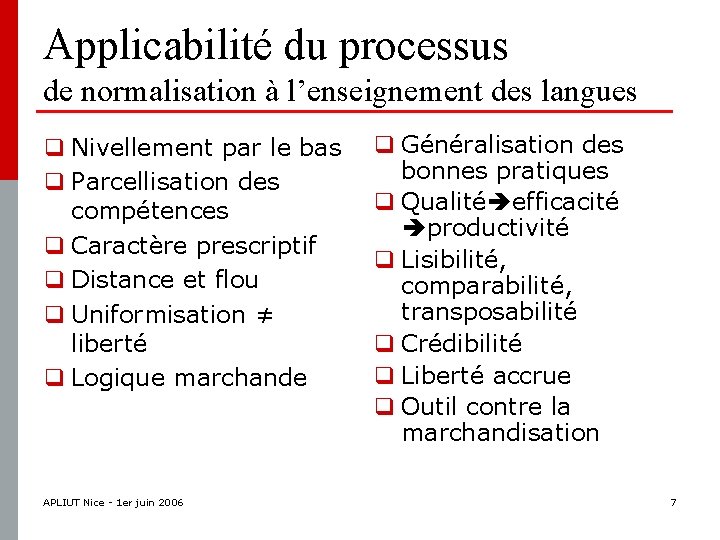 Applicabilité du processus de normalisation à l’enseignement des langues q Nivellement par le bas