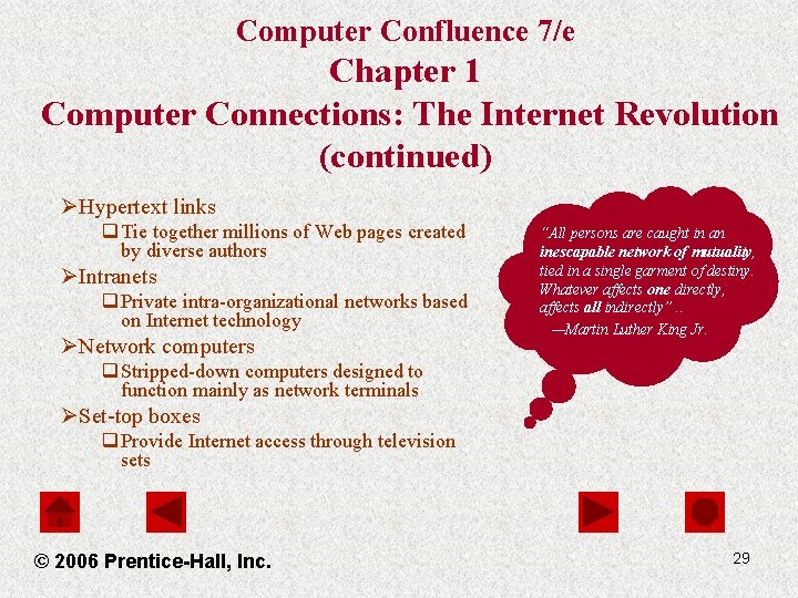 Computer Confluence 7/e Chapter 1 Computer Connections: The Internet Revolution (continued) ØHypertext links q