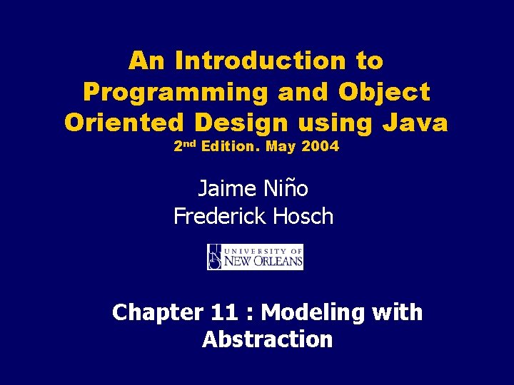 An Introduction to Programming and Object Oriented Design using Java 2 nd Edition. May