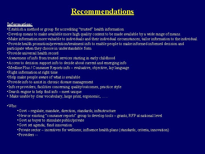 Recommendations Information: • Establish a method or group for accrediting “trusted” health information •