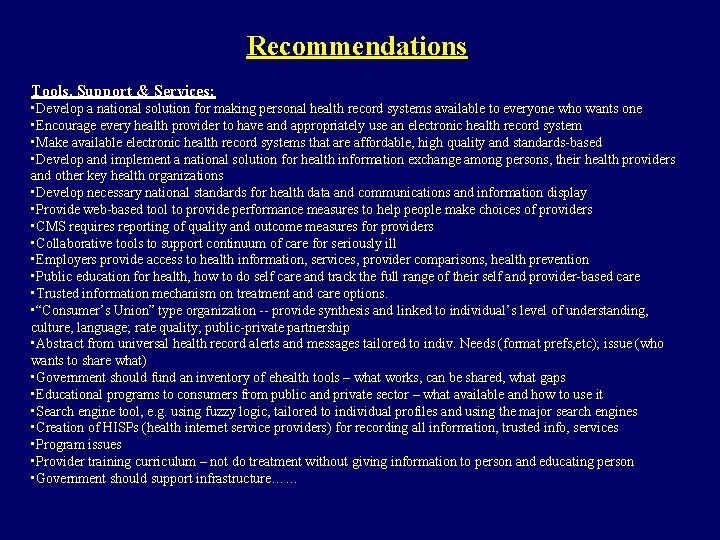 Recommendations Tools, Support & Services: • Develop a national solution for making personal health