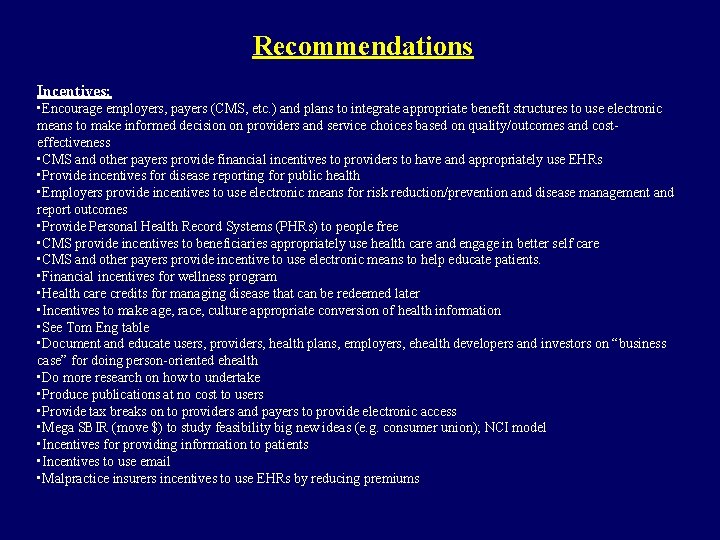 Recommendations Incentives: • Encourage employers, payers (CMS, etc. ) and plans to integrate appropriate