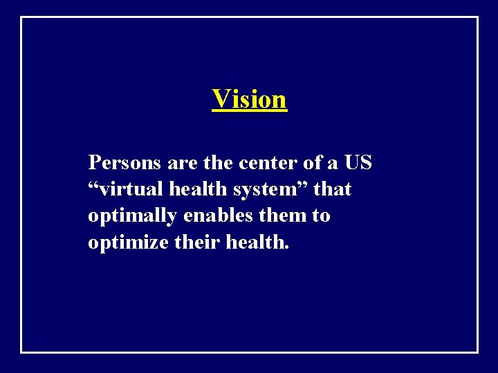 Vision Persons are the center of a US “virtual health system” that optimally enables