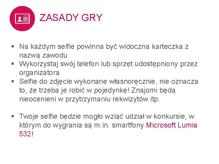 ZASADY GRY § Na każdym selfie powinna być widoczna karteczka z nazwą zawodu §