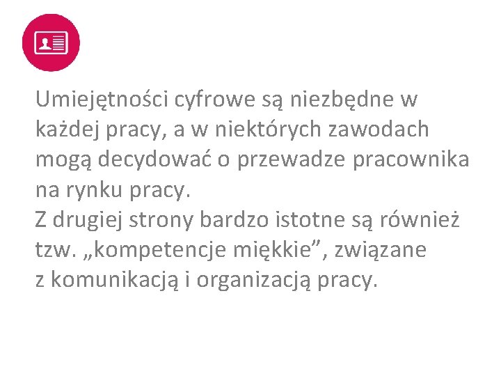 Umiejętności cyfrowe są niezbędne w każdej pracy, a w niektórych zawodach mogą decydować o