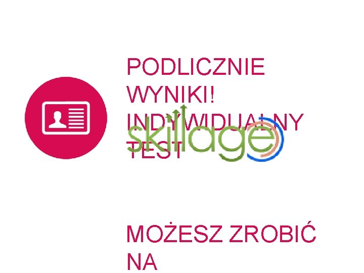 PODLICZNIE WYNIKI! INDYWIDUALNY TEST MOŻESZ ZROBIĆ NA 