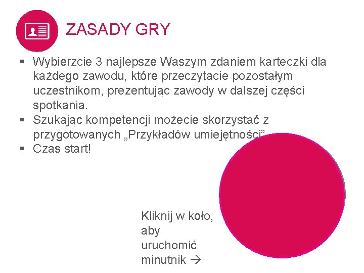 ZASADY GRY § Wybierzcie 3 najlepsze Waszym zdaniem karteczki dla każdego zawodu, które przeczytacie