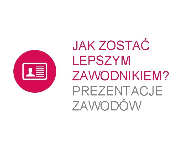 JAK ZOSTAĆ LEPSZYM ZAWODNIKIEM? PREZENTACJE ZAWODÓW 