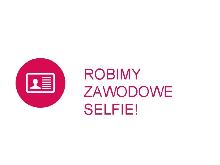 ROBIMY ZAWODOWE SELFIE! 