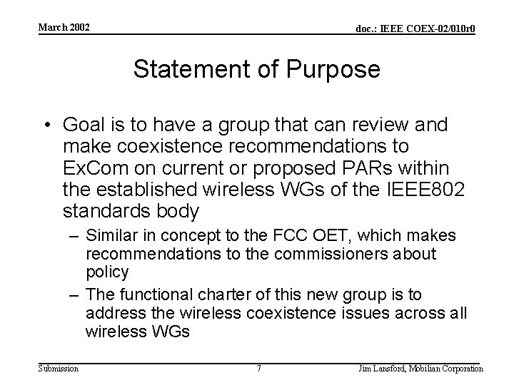 March 2002 doc. : IEEE COEX-02/010 r 0 Statement of Purpose • Goal is