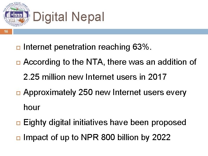 Digital Nepal 16 Internet penetration reaching 63%. According to the NTA, there was an