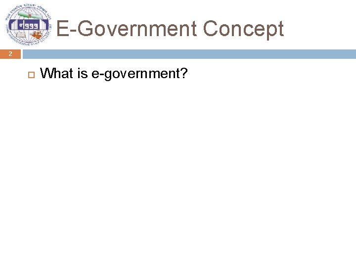 E-Government Concept 2 What is e-government? 