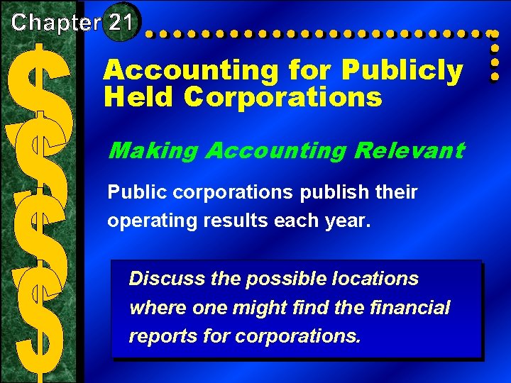 Accounting for Publicly Held Corporations Making Accounting Relevant Public corporations publish their operating results