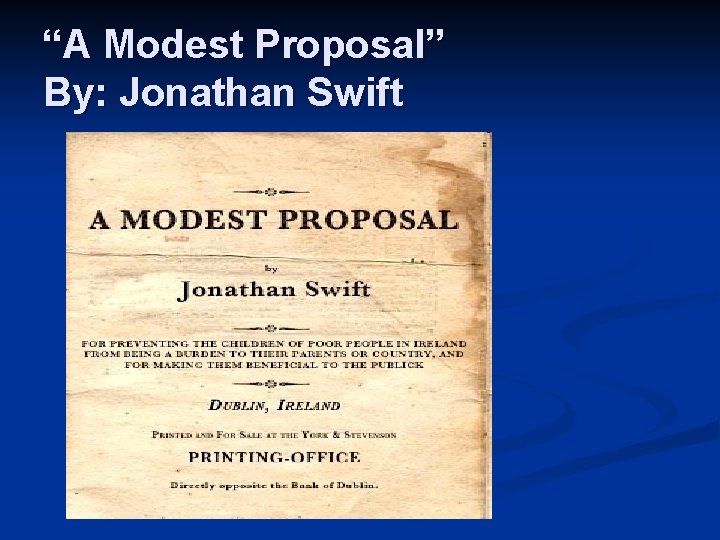 “A Modest Proposal” By: Jonathan Swift 