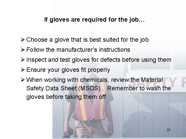 If gloves are required for the job… Ø Choose a glove that is best If gloves are required for the job… Ø Choose a glove that is best