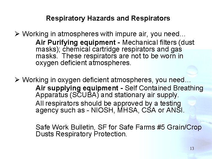 Respiratory Hazards and Respirators Ø Working in atmospheres with impure air, you need… Air Respiratory Hazards and Respirators Ø Working in atmospheres with impure air, you need… Air