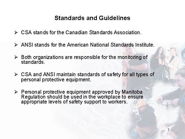 Standards and Guidelines Ø CSA stands for the Canadian Standards Association. Ø ANSI stands Standards and Guidelines Ø CSA stands for the Canadian Standards Association. Ø ANSI stands