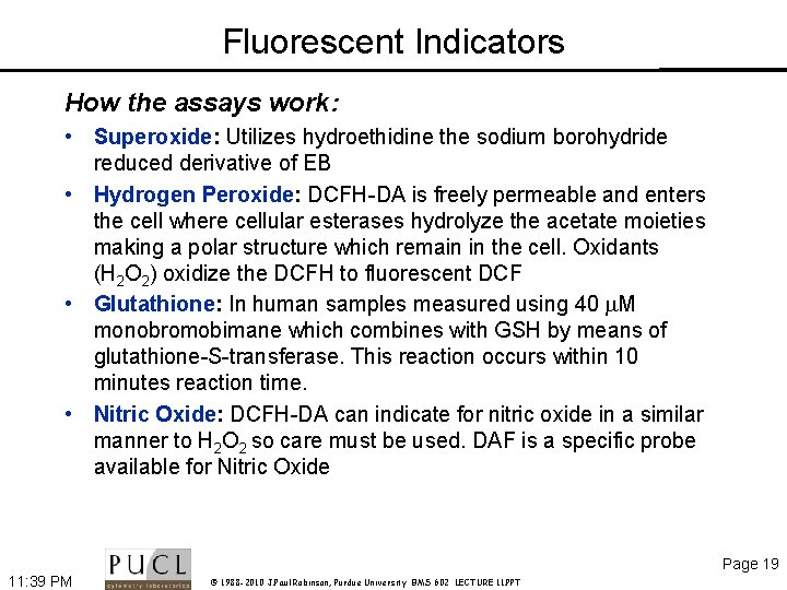 Fluorescent Indicators How the assays work: • Superoxide: Utilizes hydroethidine the sodium borohydride reduced