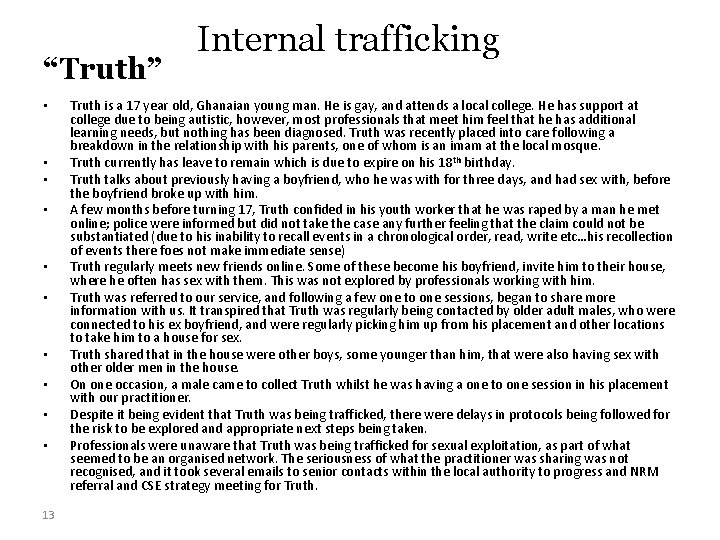 “Truth” • • • 13 Internal trafficking Truth is a 17 year old, Ghanaian