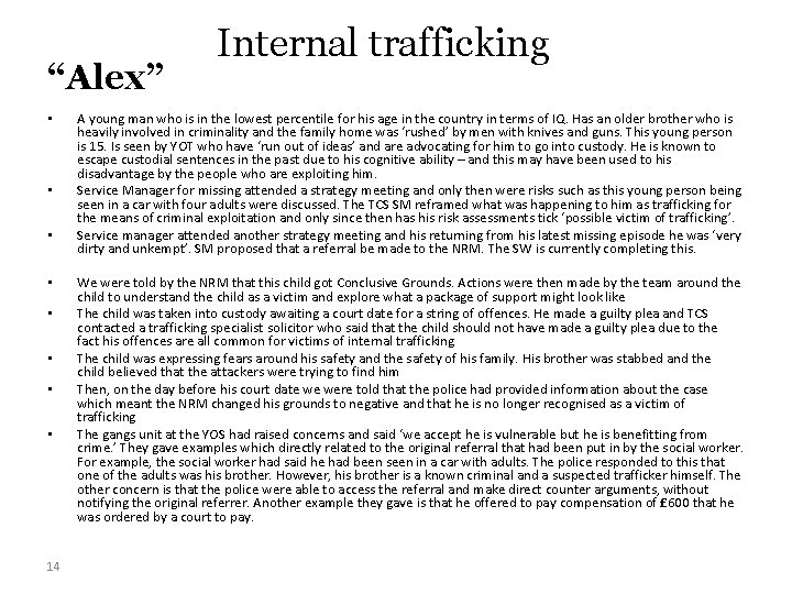 “Alex” • • 14 Internal trafficking A young man who is in the lowest