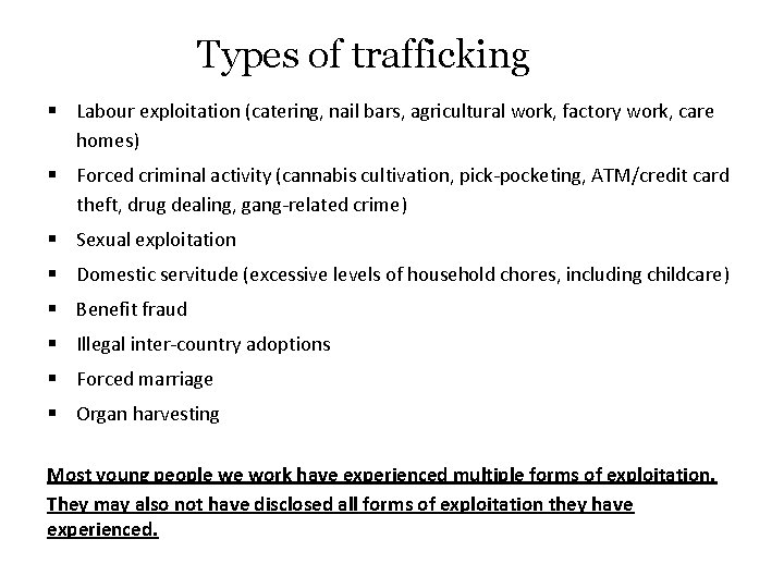 Types of trafficking § Labour exploitation (catering, nail bars, agricultural work, factory work, care