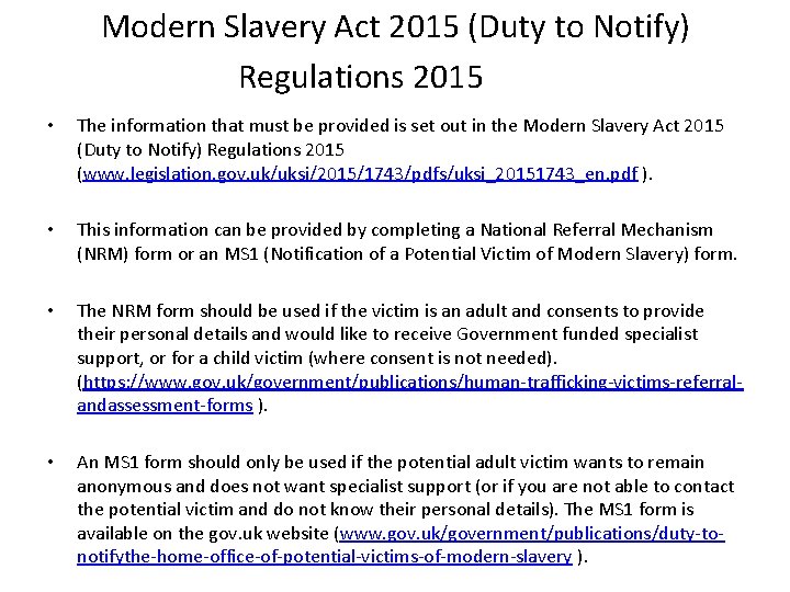 Modern Slavery Act 2015 (Duty to Notify) Regulations 2015 • The information that must