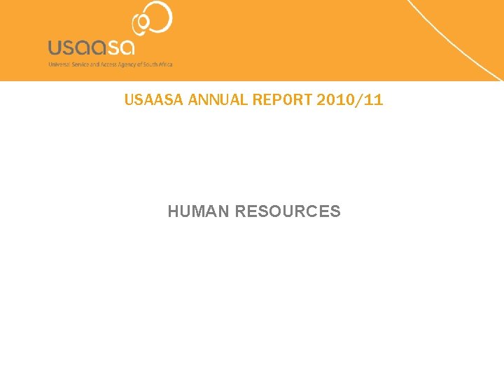 USAASA ANNUAL REPORT 2010/11 HUMAN RESOURCES 
