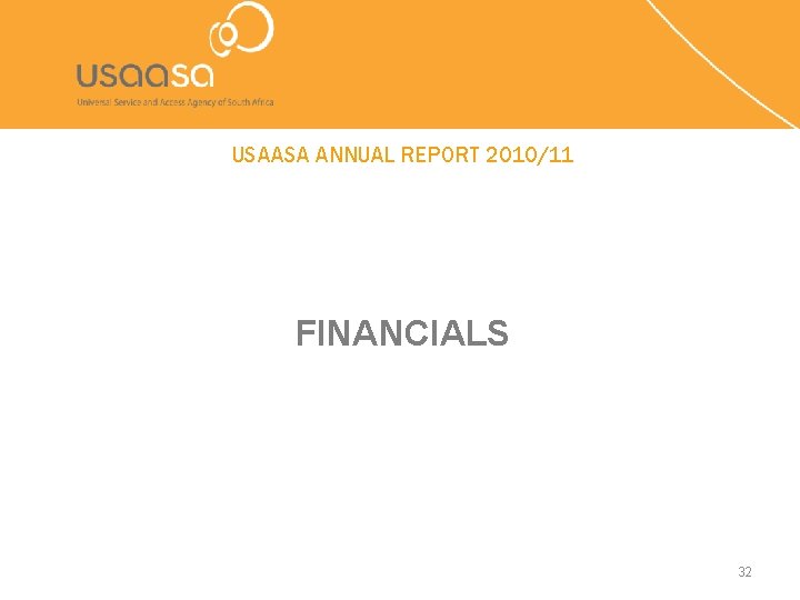 USAASA ANNUAL REPORT 2010/11 FINANCIALS 32 