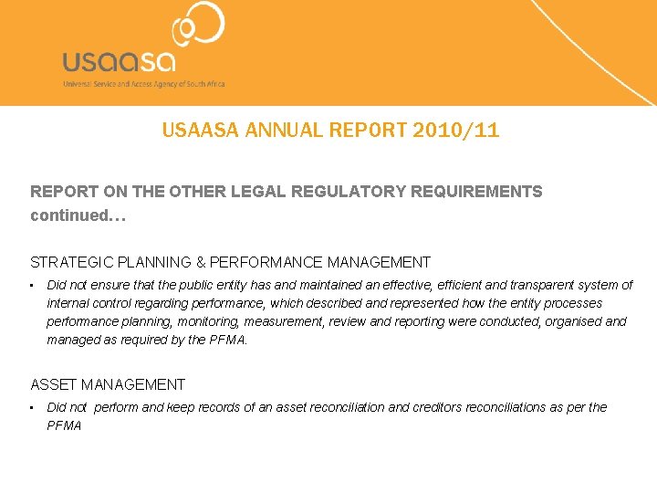USAASA ANNUAL REPORT 2010/11 REPORT ON THE OTHER LEGAL REGULATORY REQUIREMENTS continued… STRATEGIC PLANNING
