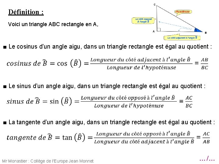 Définition : Voici un triangle ABC rectangle en A, ■ Le cosinus d’un angle