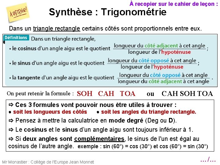 À recopier sur le cahier de leçon : Synthèse : Trigonométrie Dans un triangle