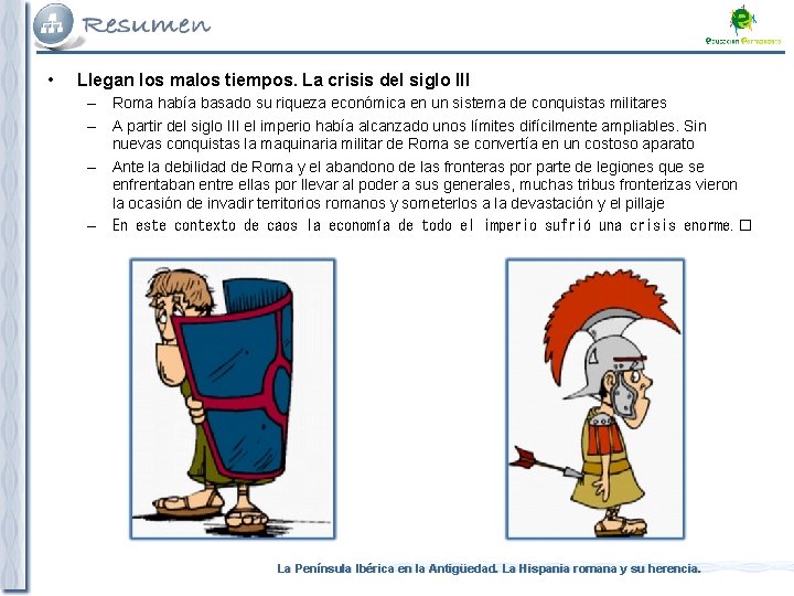  • Llegan los malos tiempos. La crisis del siglo III – Roma había