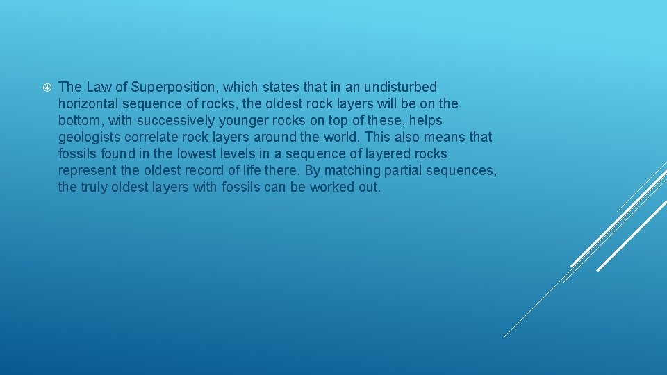  The Law of Superposition, which states that in an undisturbed horizontal sequence of