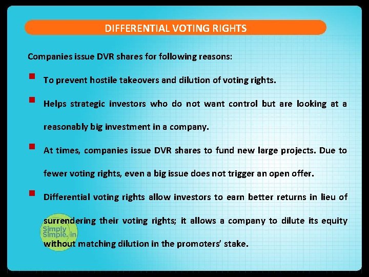 DIFFERENTIAL VOTING RIGHTS Companies issue DVR shares for following reasons: § § To prevent