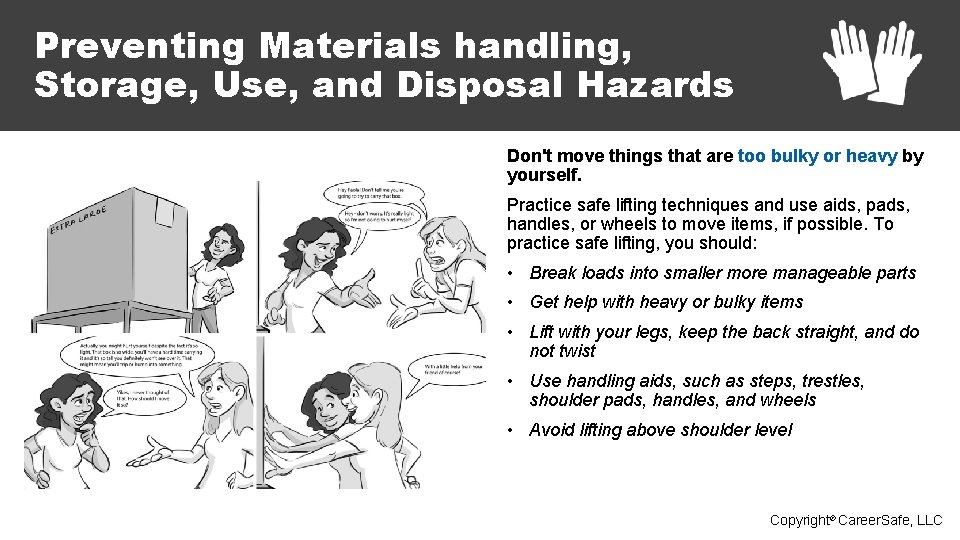 Preventing Materials handling, Storage, Use, and Disposal Hazards Don't move things that are too