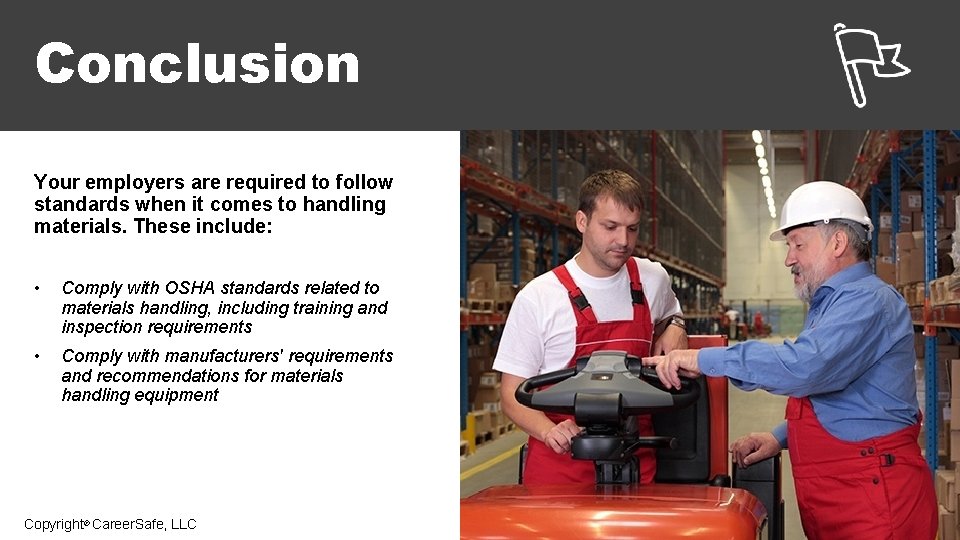 Conclusion Your employers are required to follow standards when it comes to handling materials.