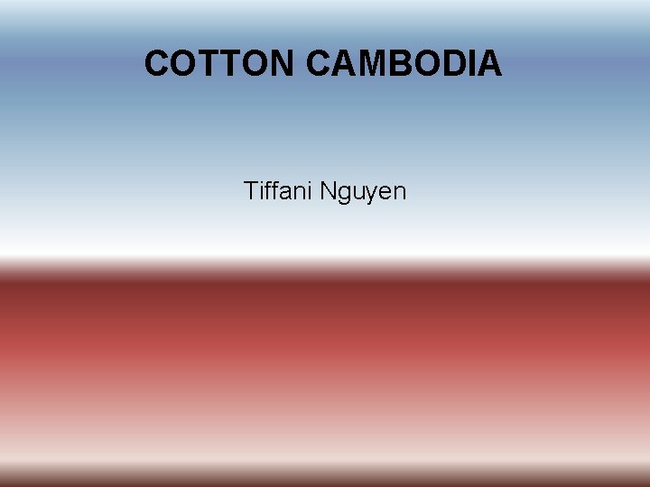 COTTON CAMBODIA Tiffani Nguyen 
